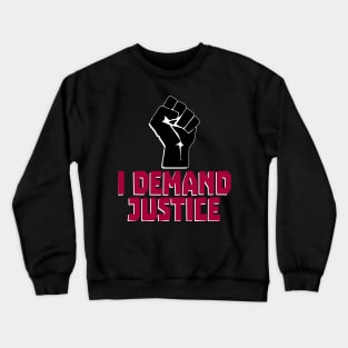 I Demand Justice - Black Power Fist Crewneck Sweatshirt